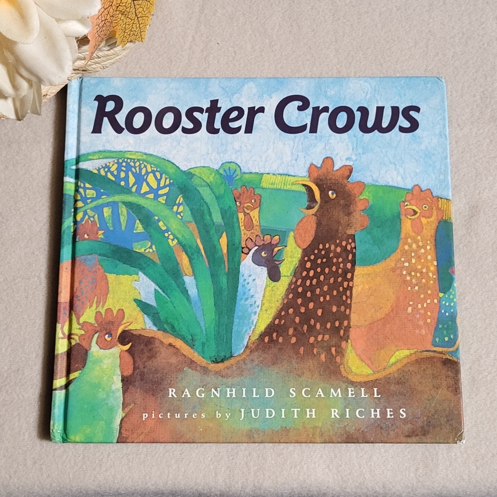 Rooster Crows Children's Hardcover Book By Ragnhild Scamell & Judith Riches